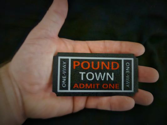 Pound Town Ticket